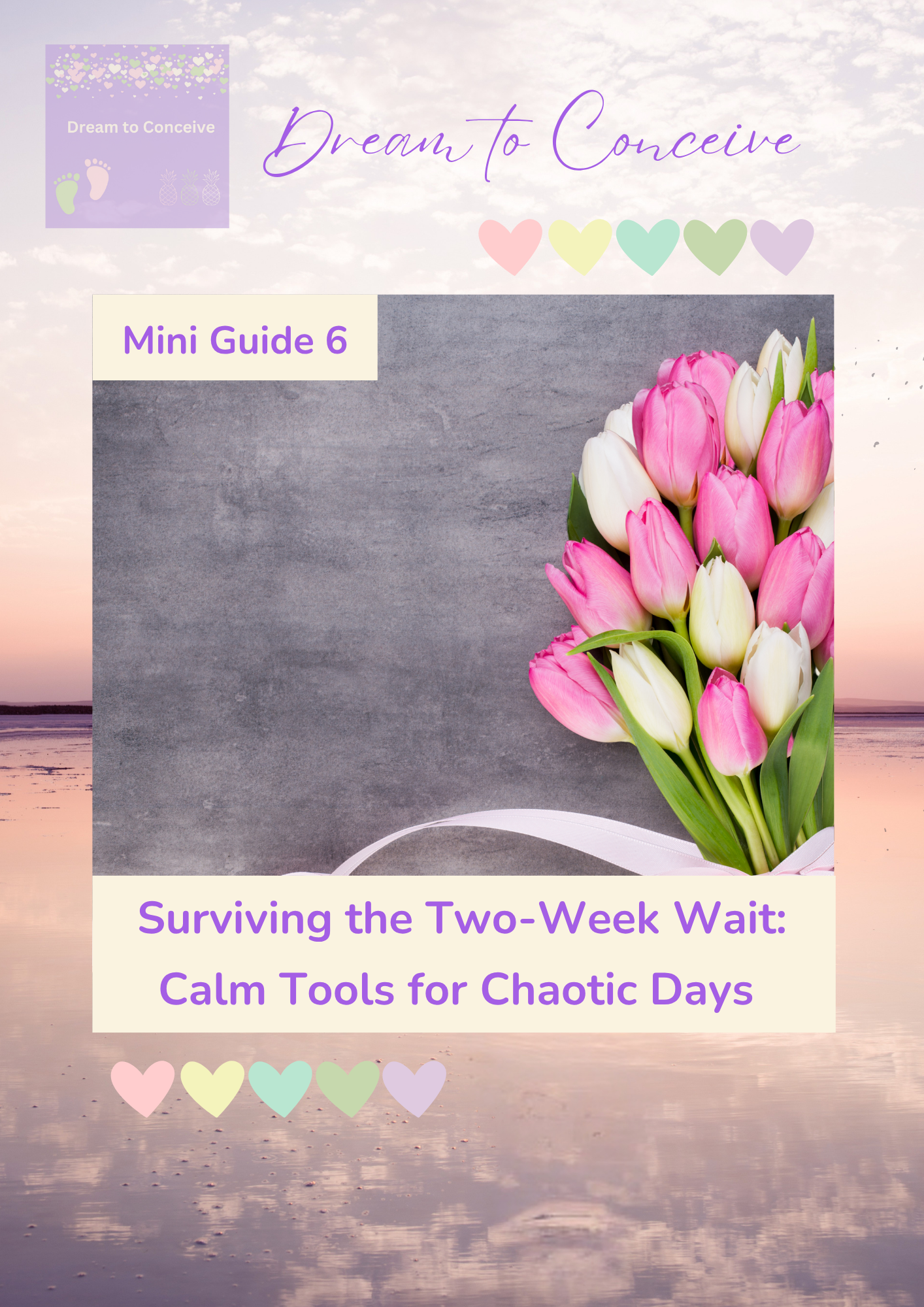 🫶 Mini Guide 6 - Two-Week Wait Calm Guide: Mindful Prompts & Soothing Support Tools for IVF 🫶